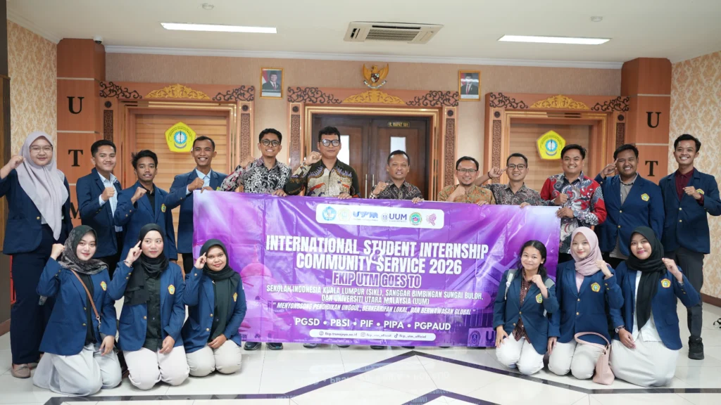 FKIP UTM Goes to Malaysia 2026, Perkuat Pendidikan Unggul, Berkearifan Lokal, dan Berwawasan Global